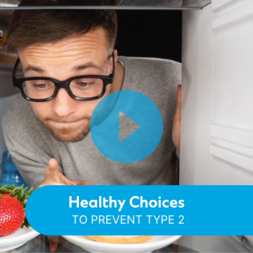 Video: Healthy Choices to Prevent Type 2 Diabetes