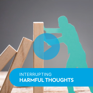 Video: Interrupting Harmful Thoughts